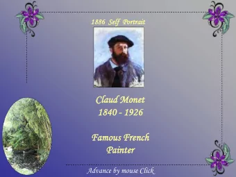 Claud Monet  1840 - 1926  1926  Famous French  ch  Painter  er  Advance by mouse Click  Givern  rny