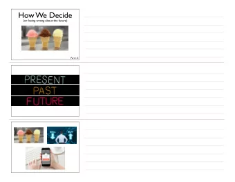 How We Decide  (or: being wrong about the future)  Part 1/3  Should  How We Decide  ?  ^  Expected