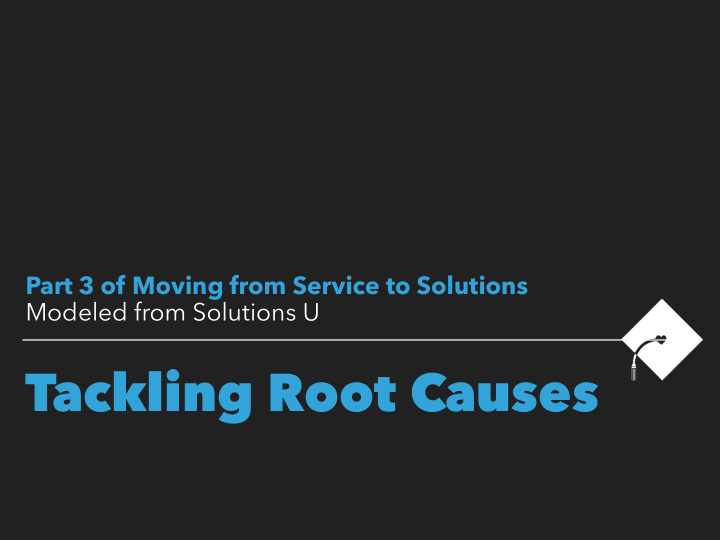 tackling root causes