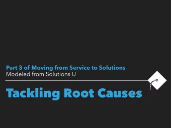 Tackling Root Causes  TACKLING ROOT CAUSES  AGENDA 1) Downstream Solutions  suggested time 15-20