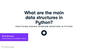 What are the main data str u ct u res in P y thon ?  P R AC TIC IN G  C OD IN G  IN TE R VIE W  QU