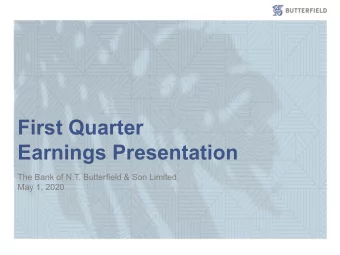 First Quarter  Earnings Presentation  The Bank of N.T. Butterfield &amp; Son Limited  May 1, 2020