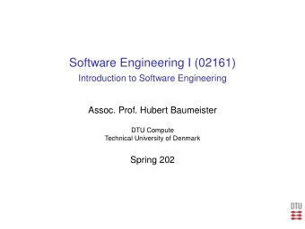 Software Engineering I (02161)  Introduction to Software Engineering  Assoc. Prof. Hubert