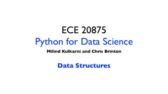 ECE 20875  Python for Data Science  Milind Kulkarni and Chris Brinton  Data Structures  coding in