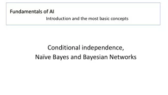 Conditional independence,  Nave Bayes and Bayesian Networks  Jo  Joint Probability Distribution