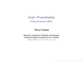 Logic Programming  Using Grammar Rules  Temur Kutsia  Research Institute for Symbolic Computation