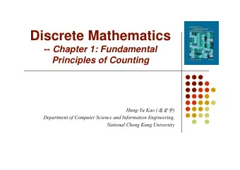 Discrete Mathematics -- Chapter 1: Fundamental  Ch  t  1 F  d  t l  Principles of Counting Hung-Yu