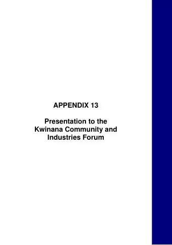 APPENDIX 13  Presentation to the  Kwinana Community and  Industries Forum  Website Feedback Form