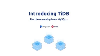 Introducing TiDB  For those coming from MySQL...  Agenda    History and Community