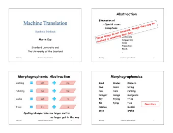 Machine Translation  e  b  y  Special cases  a  m  y  e  h  t  h  g  u  Exceptions  o  h  t
