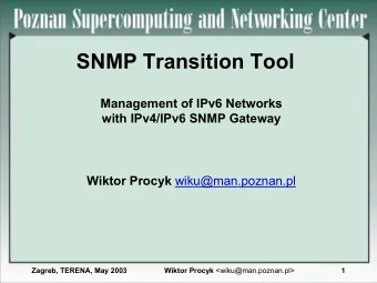 SNMP Transition Tool  Management of IPv6 Networks  with IPv4/IPv6 SNMP Gateway Wiktor Procyk