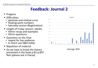 Feedback: Journal 2  Progress  Difficulties:  absolute and relative error  floating point