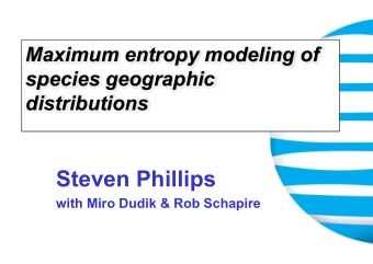 Steven Phillips  with Miro Dudik &amp; Rob Schapire  Modeling species distributions