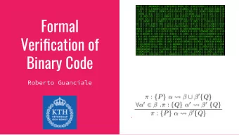 Formal  Verification of  Binary Code  Roberto Guanciale  // a0=GETBYTE(s0, 3);  ldr     r3, [r7,