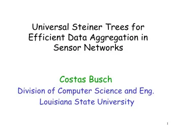 Sensor Networks  Costas Busch  Division of Computer Science and Eng.  Louisiana State University  1
