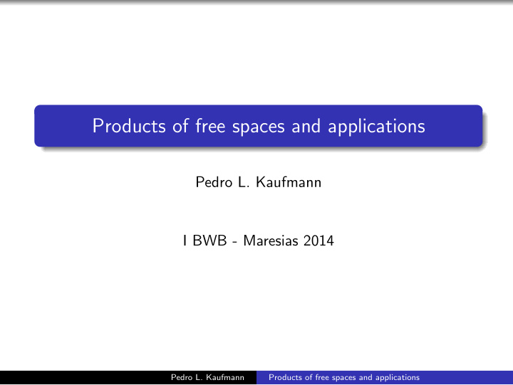 products of free spaces and applications