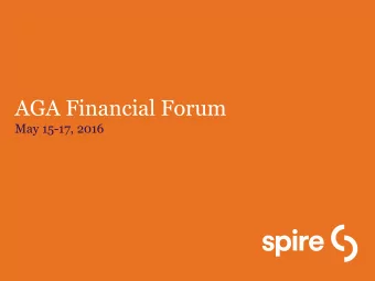 AGA Financial Forum  May 15-17, 2016  2 Spire | AGA Financial Forum  May 15 -17, 2016