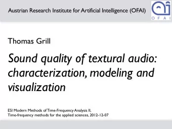 Sound quality of textural audio:  characterization, modeling and  visualization  ESI Modern Methods