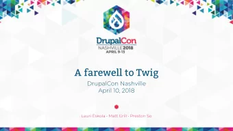 A farewell to Twig  Lauri Eskola  lauriii  image  Matt Grill  drpal  image  Preston So