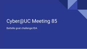 Cyber@UC Meeting 85  Battelle goat challenge/IDA  If Youre New!   Join our Slack: