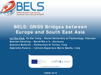 BELS: GNSS Bridges betw een  Europe and South East Asia  La The Vinh, Ta Hai Tung   Hanoi