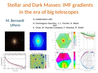 in the era of big telescopes  In collaboration with:  M. Bernardi  H. Dominiguez-Sanchez, J.-L.