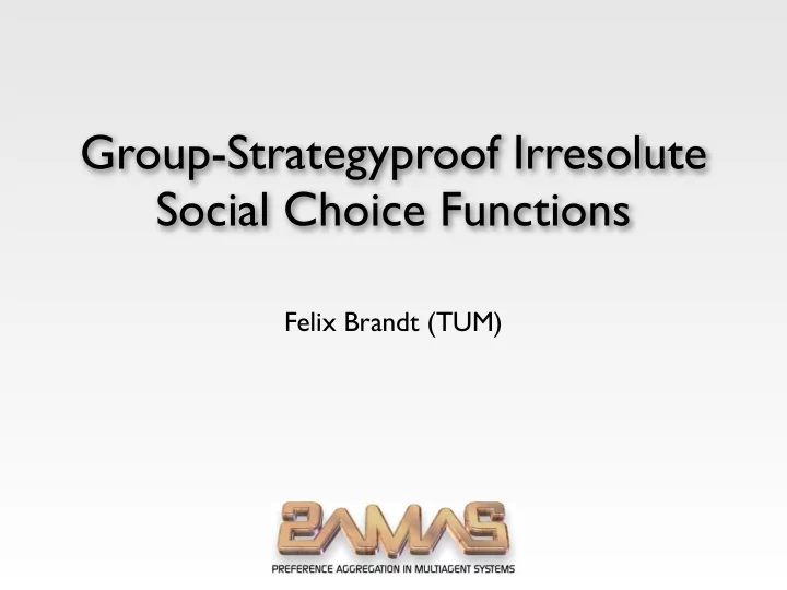 group strategyproof irresolute social choice functions