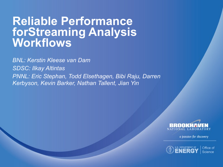 reliable performance forstreaming analysis workflows