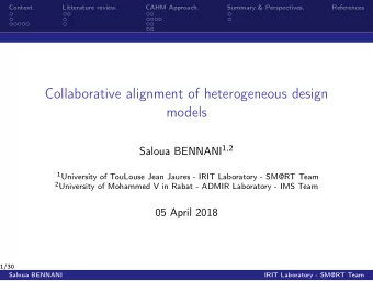 Collaborative alignment of heterogeneous design  models Saloua BENNANI 1,2 1 University of TouLouse