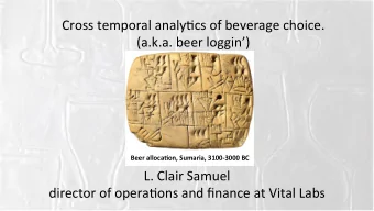 Cross temporal analy3cs of beverage choice.  (a.k.a. beer loggin) Beer alloca)on, Sumaria,