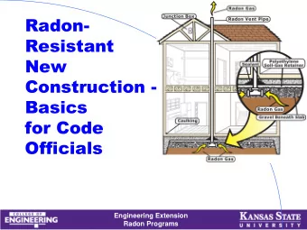 Radon-  Resistant  New  Construction -  Basics  for Code  Officials  Engineering Extension  Radon