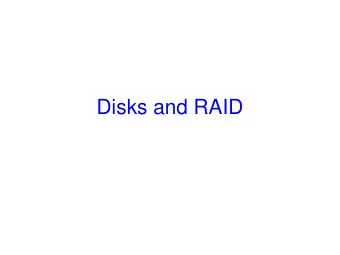 Disks and RAID  50 Years Old!  13th September 1956  The IBM RAMAC 350  80000 times more