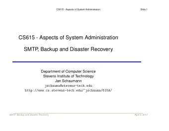CS615 - Aspects of System Administration  SMTP  , Backup and Disaster Recovery  Department of