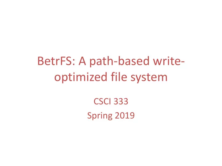 betrfs a path based write optimized file system