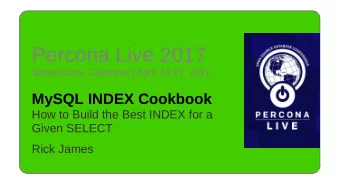 Percona Live 2017  Santa Clara, California | April 24-27, 2017  MySQL INDEX Cookbook  How to Build