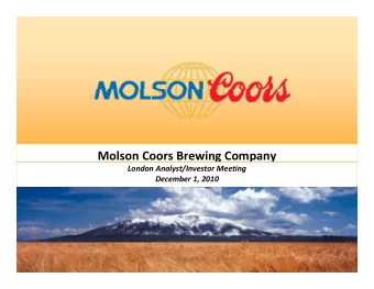 Molson Coors Brewing Company London Analyst/Investor Meeting December 1, 2010  P Peter Swinburn  S