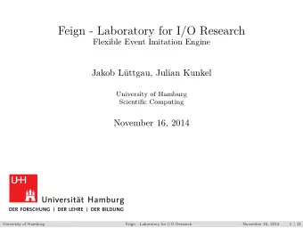 Feign - Laboratory for I/O Research  Flexible Event Imitation Engine  Jakob L  uttgau, Julian