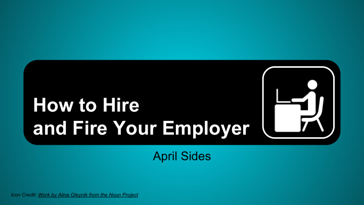 how to hire and fire your employer