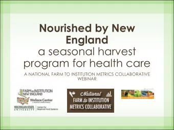 Nourished by New  England  a seasonal harvest  program for health care  A NATIONAL FARM TO