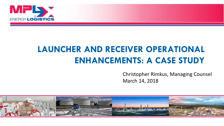launcher and receiver operational enhancements a case