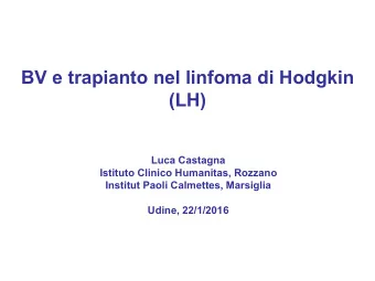 BV e trapianto nel linfoma di Hodgkin  (LH)  Luca Castagna  Istituto Clinico Humanitas, Rozzano
