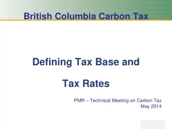 Defining Tax Base and  Tax Rates  PMR  Technical Meeting on Carbon Tax  May 2014  British