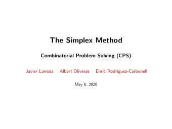 The Simplex Method  Combinatorial Problem Solving (CPS)  Javier Larrosa  Albert Oliveras  Enric