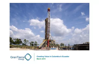 Creating Value in Colombia &amp; Ecuador  March 2019  core areas; our prospects and leads; the