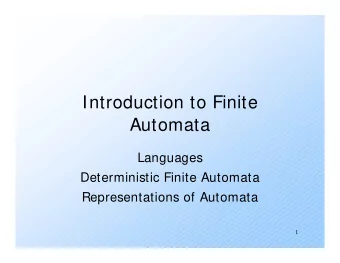 Introduction to Finite  Automata  Languages  Deterministic Finite Automata  Representations of