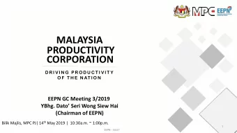 MALAYSIA  PRODUCTIVITY  CORPORATION  D R I V I N G  P R O D U C T I V I T Y  O F  T H E  N AT I O N