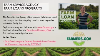 FARM SERVICE AGENCY  FARM LOANS PROGRAMS  The Farm Service Agency offers loans to help farmers and