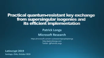 Twitter: @PatrickLonga  Outline  Motivation: the quantum menace  Post-quantum key exchange