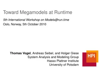 Toward Megamodels at Runtime  5th International Workshop on Models@run.time  Oslo, Norway, 5th