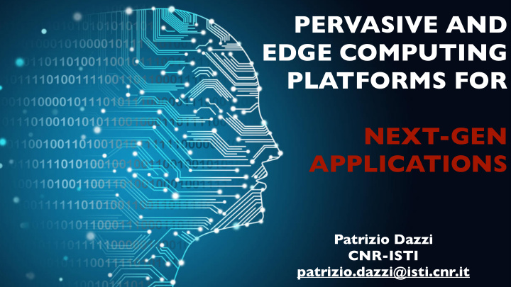 pervasive and edge computing platforms for next gen